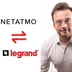 #28 - Fred Potter - Rachat de Netatmo par le Groupe Legrand