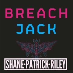 Shane Patrick Riley vs Breach - Jack [FREE DOWNLOAD]