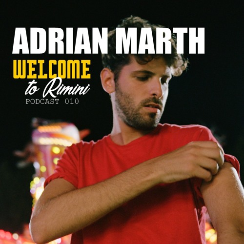 Welcome To Rimini Podcast 010 - Adrian Marth