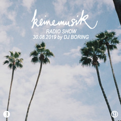 Keinemusik Radio Show by DJ Boring 30.08.2019