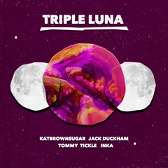 Triple Luna (Katbrownsugar x Tommy Tickle x Jack Duckham x Inka)