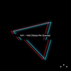 Hail (Nada Me Queda)