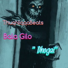 ThuqNiqqaBeats X Bala Gilo - Dhogai
