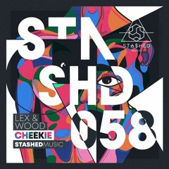 Lex & Wood - Cheekie [STASHED]