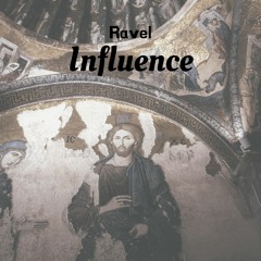 RAVEL - INFLUENCE (FORTHCOMING)