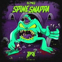 Slimez - Spine Snappa ft. Atarii (TORN Remix)