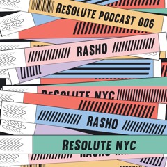 ReSolute Podcast 006 / Rasho