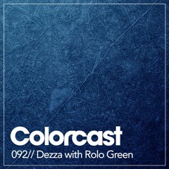 Colorcast 092 with Dezza & Rolo Green (Live B2B From Enhanced HQ, London)