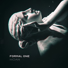 Formal One - Moan