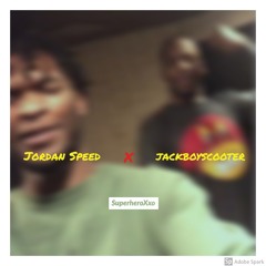 SuperheroXxo x Jackboyscooter x Jordan speed