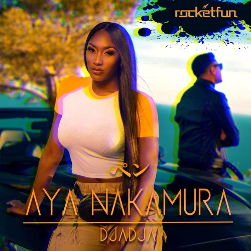 Stream Aya Nakamura - Djadja (Rocket Fun Remix) by Rocket Fun | Listen ...