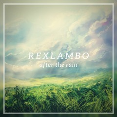 Rexlambo - after the rain
