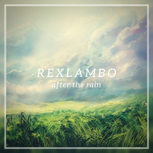Stream Rexlambo After The Rain By Rexlambo Listen Online For Free On Soundcloud