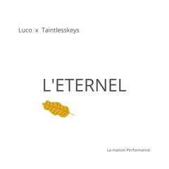 L'eternel - Luco x Taintlesskeys