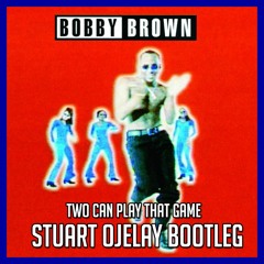 FREE DOWNLOAD - Two Can Play That Game - Stuart Ojelay Bootleg