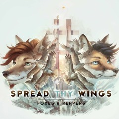 Spread Thy Wings - Foxes and Peppers Topic
