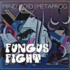 Mind Void & Metaprog - Fungus Fight EP | FREE DOWNLOAD