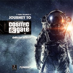 T for Trance 3 - Journey to Trance Session 10 with Cosmic Gate (Official Mixset) - TUNGNT