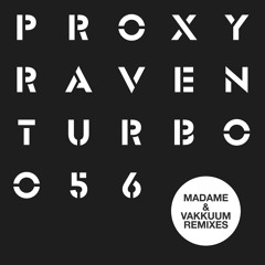 Proxy - Raven (Madame A Remix)