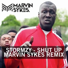 Stormzy - Shut Up - Marvin Sykes Explicit Remix