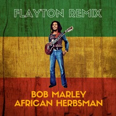 Bob Marley - African Herbsman (Flayton Remix)