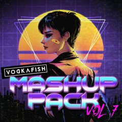 VODKAFISH Mashup Pack Vol.7