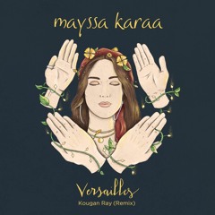 Versailles - Mayssa Karaa (Kougan Ray Remix)