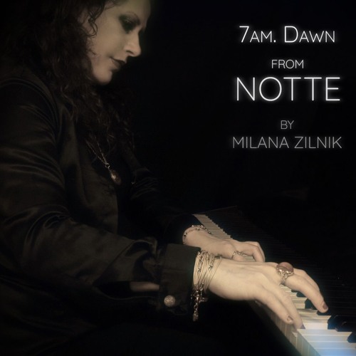 "7am. Dawn" from "Notte" by Milana Zilnik