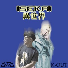 Isekai (Feat. K-OUT)[Prod. CRIISBOII & Eyes]