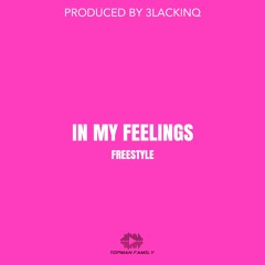 In my feelings (Freestyle)