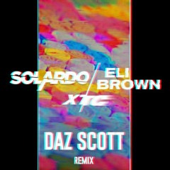 Solardo, Eli Brown - XTC (Daz Scott Remix)