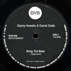 Danny Howells & Daniel Dubb - Bring 'Em Back (Gorge Remix)
