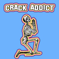 Crack Addict