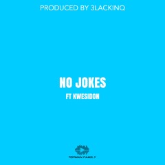 No jokes ft. Kwesi