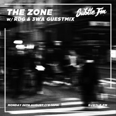 The Zone w/ RDG & guest mix from 3WA  - Subtle FM 26/08/2019