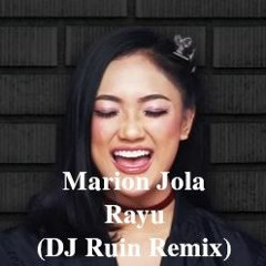 Marion Jola - Rayu (DJ Ruin Remix)