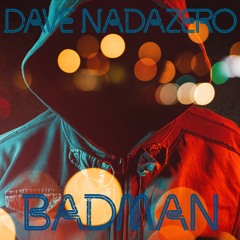 Dave Nadazero - Badman