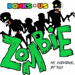 zombie( donks r us edit) dj squi sik indivdual