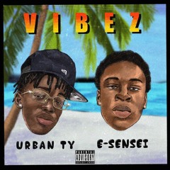 Urban Ty x E-Sensei - Vibez