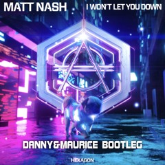 Matt Nash - I Won´t Let You Down (Danny & Maurice Bootleg)
