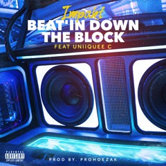 Beat'in Down The Block Feat Uniiquee C [Prod By. Prohoezak](Video in Bio & Discription. Watch!)