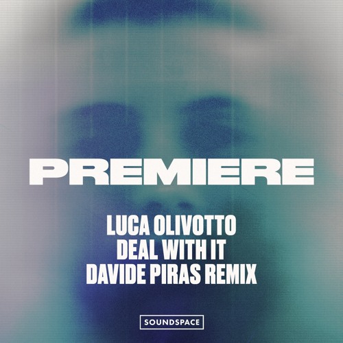 Premiere: Luca Olivotto - Deal With It (Davide Piras Remix) [Endless Music]