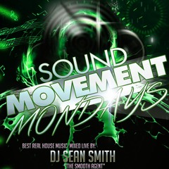 Sound Movement Mondays show W/ Sean Smith (THe Smooth Agent)Aug 26, 2019