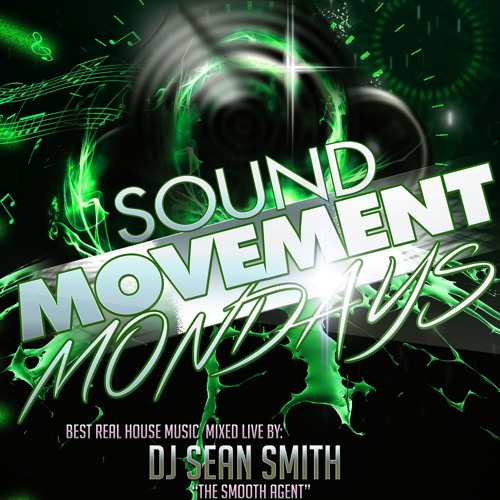 Sound Movement Mondays show W/ Sean Smith (THe Smooth Agent)Aug 26, 2019