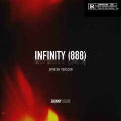 Johnny Monk - infinity (888) (Spanish Version)