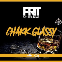 PRIT ON THE BEAT - CHAKK GLASSY