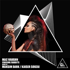 Mac Vaughn - Chasing Rabbits (Kaiser Souzai Remix)