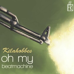 KiLaMDaPro & Hobbes Duende - 'Oh, My Beatmachine'