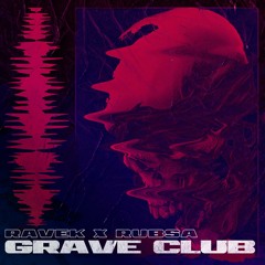 Ravek & Rubsa - Grave Club