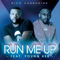 Rico Cassadine Run Me Up ft Young KSB
